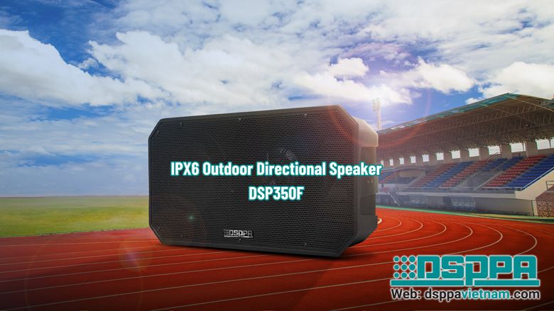 DSP350F Giải pháp âm thanh cho sân chơi, khu vực ngoài trời trong trường học